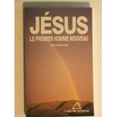 Image du vendeur pour Jesus / le premier homme nouveau mis en vente par Dmons et Merveilles