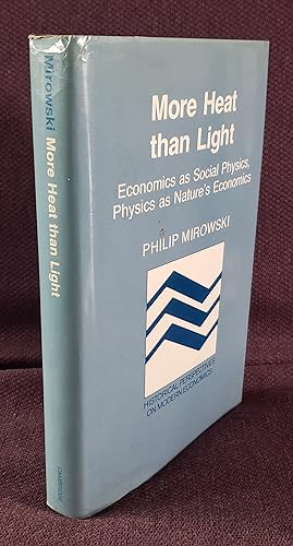 Seller image for More heat than light. Economics as social physics: Physics as nature's economics. for sale by Ted Kottler, Bookseller