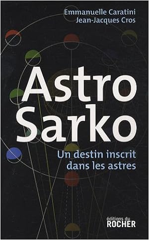 Astro Sarko : Un destin inscrit dans les astres
