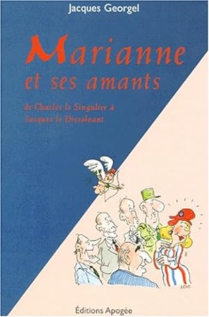 Marianne et ses amants : De Charles le Singulier à Jacques le Dissolvant (1958-1998)