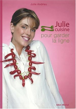 Bild des Verkufers fr Julie cuisine pour garder la ligne zum Verkauf von Dmons et Merveilles