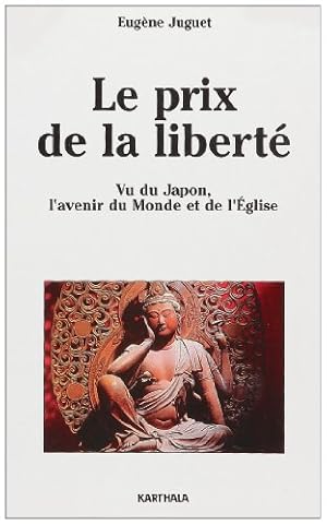 Le prix de la liberté : Vu du Japon l'avenir du monde et de l'église