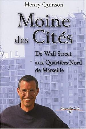 Moine des Cités : De Wall Street aux Quartiers-Nord de Marseille
