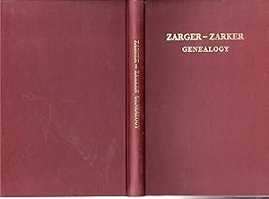 Imagen del vendedor de Zarger-Zarker Genealogy: Some Descendants of Ulrich Zerger a la venta por Dorley House Books, Inc.