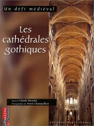 Seller image for Les cathdrales gothiques. Un dfi mdival for sale by Dmons et Merveilles