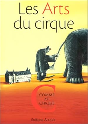 Image du vendeur pour Les Arts du cirque mis en vente par Dmons et Merveilles