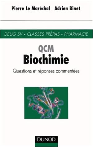 QCM Biochimie : DEUG SV Classes prépas Pharmacie questions et réponses commentées