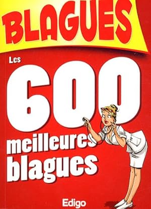 Image du vendeur pour Les 600 meilleures blagues mis en vente par Dmons et Merveilles