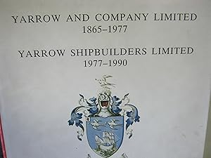 Yarrow And Company Limited 1865-1977 Yarrow Shipbuilders Limted 1977-1990 1865-1990