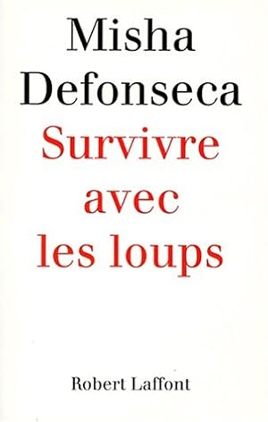 Image du vendeur pour Survivre avec les loups : De la Belgique  l'Ukraine une enfant juive  travers l'Europe nazie 1941-1944 mis en vente par Dmons et Merveilles