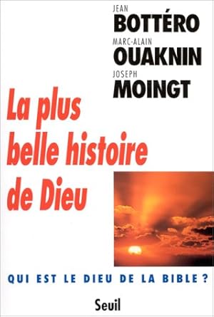 Bild des Verkufers fr La plus belle histoire de dieu - qui est le dieu de la bible zum Verkauf von Dmons et Merveilles