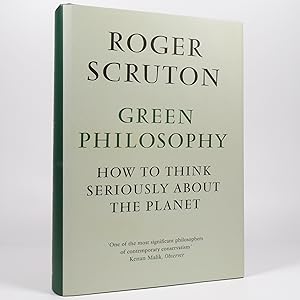 Immagine del venditore per Green Philosophy. How to Think Seriously About the Planet - First Edition venduto da Benedict Wilson Books