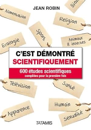 Bild des Verkufers fr C'est dmontr scientifiquement : 600 tudes scientifiques compiles pour la premire fois zum Verkauf von Dmons et Merveilles