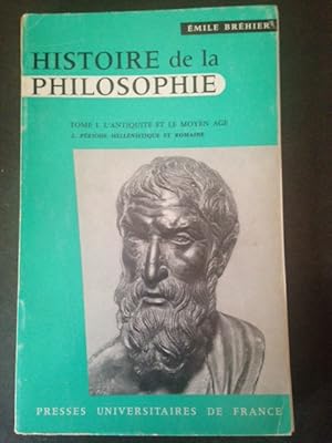 Imagen del vendedor de HISTOIRE DE LA PHILISOPHIE - TOME I L'ANTIQUITE ET LE MOYEN AGE - 2. PERIODE HELLENISTIQUE ET ROMANE a la venta por Dmons et Merveilles