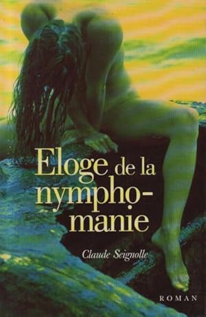 Éloge de la nymphomanie