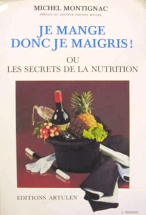 Image du vendeur pour Je mange donc je maigris ou les secrets de la nutrition mis en vente par Dmons et Merveilles