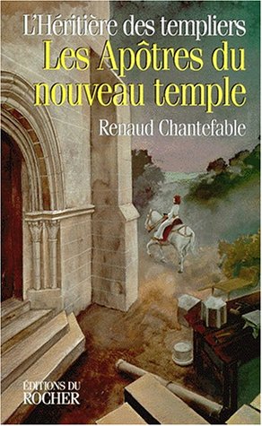 Image du vendeur pour L'Hritire des Templiers Tome 3 : Les aptres du nouveau temple mis en vente par Dmons et Merveilles