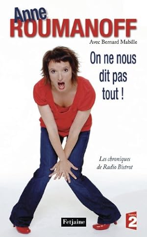Seller image for On ne nous dit pas tout ! : Les chroniques de Radio Bistrot for sale by Dmons et Merveilles