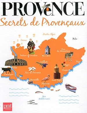 Image du vendeur pour Provence : Secrets de Provenaux mis en vente par Dmons et Merveilles