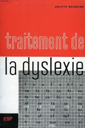 Traitement de la dyslexie a l'usage des parents des instituteurs et des reeducateurs