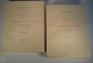 Lille et la Flandre wallonne au XVIIIe (18e) siècle. 2 Volumes