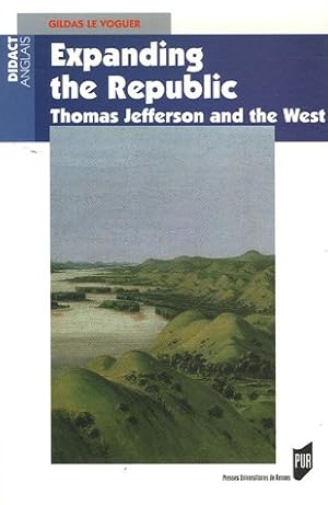 Expanding the Republic : Jefferson and the West