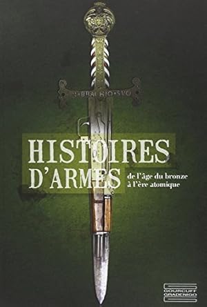 Imagen del vendedor de Histoire d'armes a la venta por Dmons et Merveilles