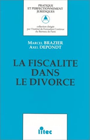 La fiscalité dans le divorce (ancienne édition)