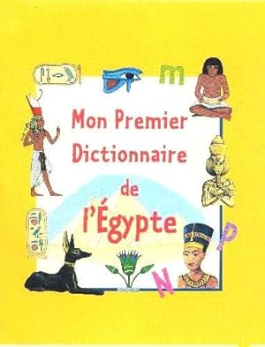 Mon premier dictionnaire de l'Egypte