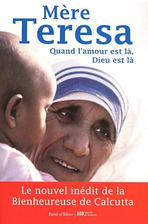 Imagen del vendedor de Quand l'amour est l� Dieu est l�: Pour cheminer vers une union plus intime avec Dieu et un plus grand amour des autres a la venta por D�mons & Merveilles