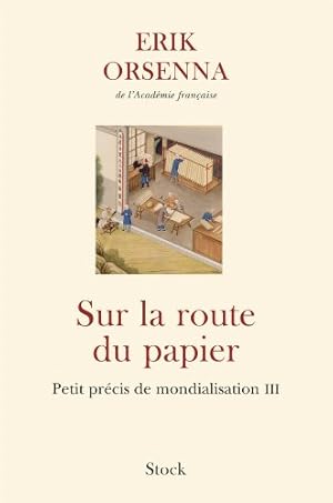 Bild des Verkufers fr Sur la route du papier: Petit prcis de mondialisation III zum Verkauf von Dmons et Merveilles