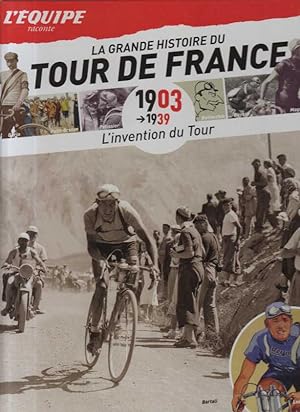 Image du vendeur pour La grande histoire du Tour de France : 1903-1939 l'invention du Tour mis en vente par Dmons et Merveilles