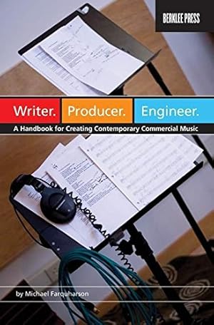 Writer Producer Engineer: A Handbook For Creating Contemporary Commercial Music