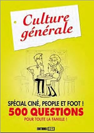 Culture générale spécial ciné people et foot ! : 500 questions pour toute la famille