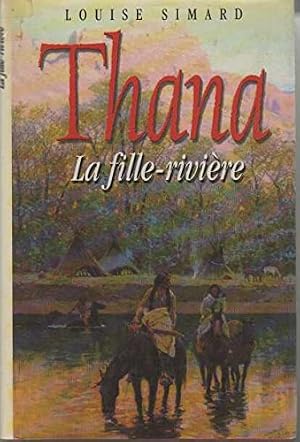 Bild des Verk�ufers f�r Thana La Fille-Rivi�re zum Verkauf von D�mons & Merveilles
