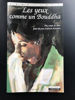 Les Yeux comme un bouddha: Dix coups de coeur pour dix ans d'édition littéraire : nouvelles