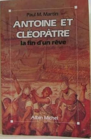 Antoine et Cléopâtre - La fin d'un rêve