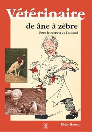 Bild des Verkufers fr Vtrinaire de ne  zbre : Pour le respect de l'animal zum Verkauf von Dmons et Merveilles