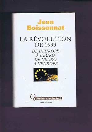 La Révolution de 1999 : De l'Europe à l'euro de l'euro à l'Europe (Questions de société)