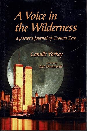 Seller image for A Voice in the Wilderness: A Pastor's Journal of Ground Zero, October 11-December 31, 2001 for sale by fourleafclover books