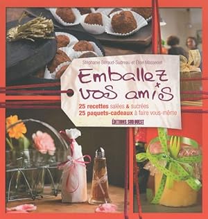 Seller image for Emballez vos amis : 25 recettes sales & sucres - 25 paquets cadeaux  faire vous-mme for sale by Dmons et Merveilles