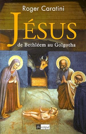 Immagine del venditore per Jsus de Bethlem au Golgotha venduto da Dmons et Merveilles