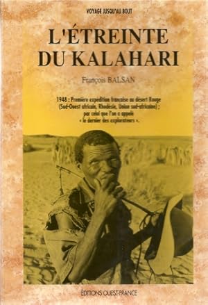 Image du vendeur pour L'treinte du kalahari. premire expdition franaise au dsert rouge. 1948 mis en vente par Dmons et Merveilles