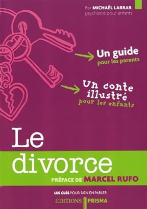 Bild des Verkufers fr Les cls pour bien en parler - Le divorce zum Verkauf von Dmons et Merveilles