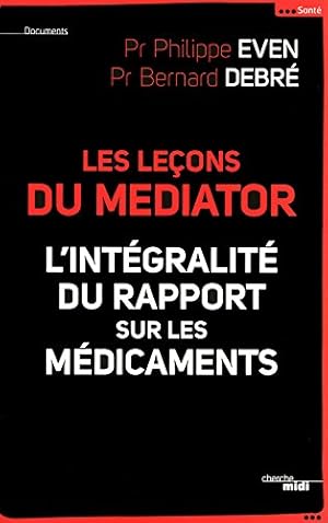 Bild des Verkufers fr Les Leons du Mdiator - l'intgralit du rapport sur les mdicaments zum Verkauf von Dmons et Merveilles