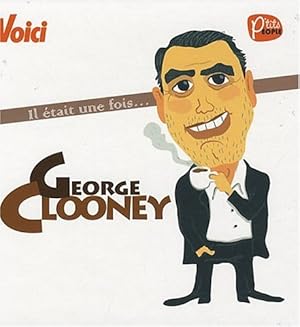 Image du vendeur pour Il tait une fois. George Clooney mis en vente par Dmons et Merveilles