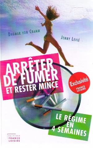 Seller image for Arrter de fumer et rester mince le rgime en 4 semaines for sale by Dmons et Merveilles