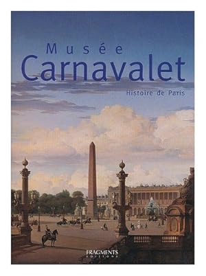 Image du vendeur pour Muse Carnavalet : Histoire de Paris mis en vente par Dmons et Merveilles