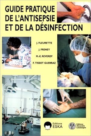 Seller image for Guide pratique de l'antisepsie et de la dsinfection for sale by Dmons et Merveilles