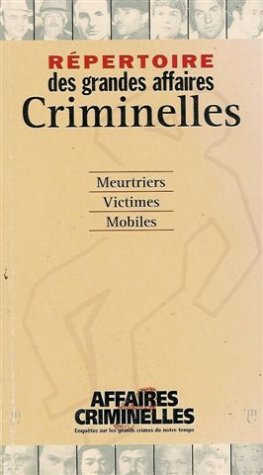 Image du vendeur pour Rpertoire des grandes affaires criminelles : Meutriers / Victimes / Mobiles mis en vente par Dmons et Merveilles